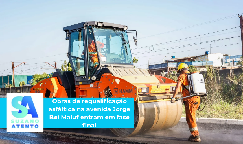 Obras de requalificação asfáltica na avenida Jorge Bei Maluf entram em fase final